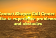 Contact Shopee Call Center J ika to experience problems and obstacles