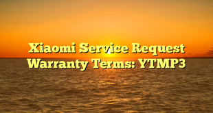 Xiaomi Service Request Warranty Terms: YTMP3