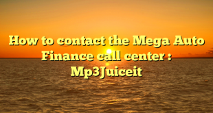 How to contact the Mega Auto Finance call center : Mp3Juiceit