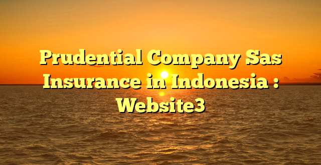 Prudential Company Sas Insurance in Indonesia : Website3
