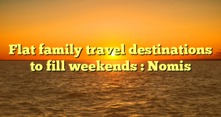 Flat family travel destinations to fill weekends : Nomis