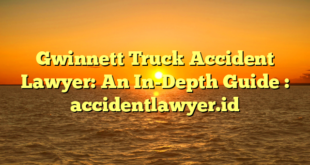 Gwinnett Truck Accident Lawyer: An In-Depth Guide : accidentlawyer.id