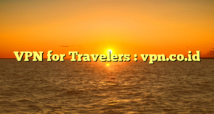 VPN for Travelers : vpn.co.id