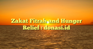 Zakat Fitrah and Hunger Relief : donasi.id