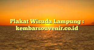 Plakat Wisuda Lampung : kembarsouvenir.co.id