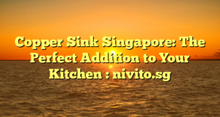 Copper Sink Singapore: The Perfect Addition to Your Kitchen : nivito.sg
